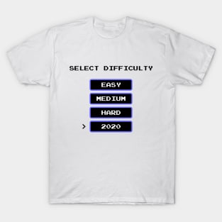 2020 difficulty T-Shirt